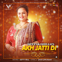 Deepak Dhillon - Akh Jatti Di