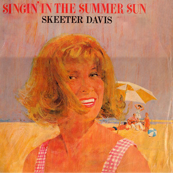 Skeeter Davis - Singin' In The Summer Sun