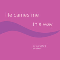 Myra Melford - Life Carries Me This Way