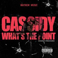 Cassidy - What's The Point (Explicit)
