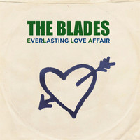 The Blades - Everlasting Love Affair
