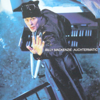 Billy MacKenzie - Auchtermatic