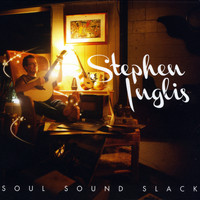 Stephen Inglis - Soulsound Slack
