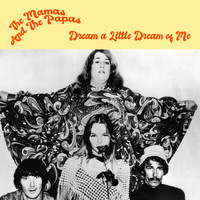 The Mamas & The Papas - Dream a Little Dream of Me