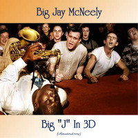Big Jay McNeely - Big "J" In 3D (Remastered 2019)