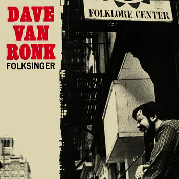 Dave Van Ronk - Dave Van Ronk, Folksinger