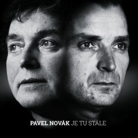 Pavel Novák - Pavel Novák je tu stále
