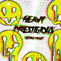 Heavy Prestigious - Getting Money