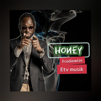 Fredie wize featuring Zik and Blaz ok - Honey