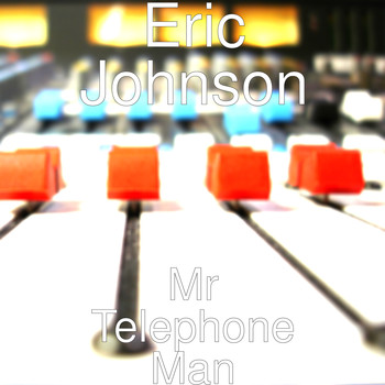 Eric Johnson - Mr Telephone Man (Explicit)