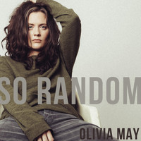 Olivia May - So Random
