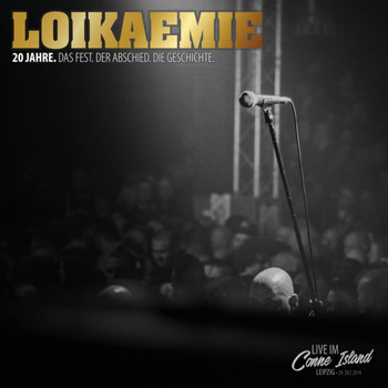 Loikaemie - 20 Jahre. Das Fest. Der Abschied. Die Geschichte. (Live im Conne Island 2014) (Explicit)