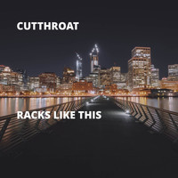 Cutthroat - Racks Like This