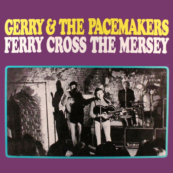Gerry & The Pacemakers - Ferry Cross The Mersey