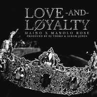Maino - Love And Loyalty (feat. Manolo Rose) (Explicit)