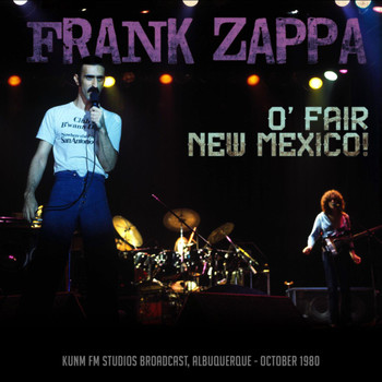 Frank Zappa - O' Fair New Mexico! (Live 1980)