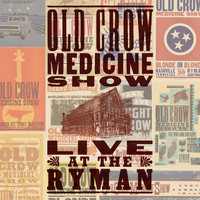 Old Crow Medicine Show - Methamphetamine (Live at The Ryman)