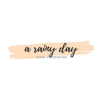 John Anderson - A Rainy Day