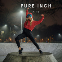 Pure Inch - Stay