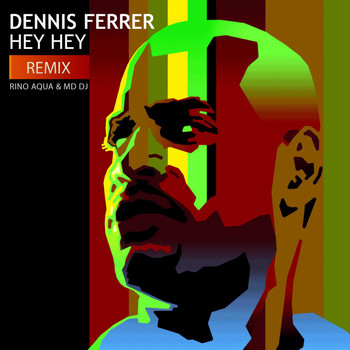 Dennis Ferrer - Hey Hey