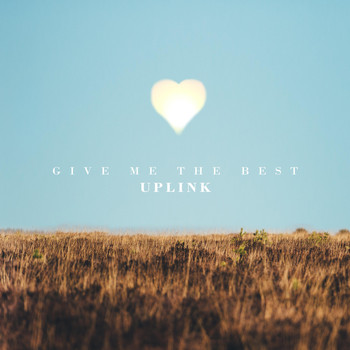 Uplink - Give Me The Best