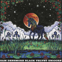 Sam Densmore - Black Velvet Unicorn - EP (Explicit)