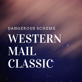 Western Mail Classic - Dangerous Scheme