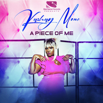 Kashay Mone - A Piece Of Me