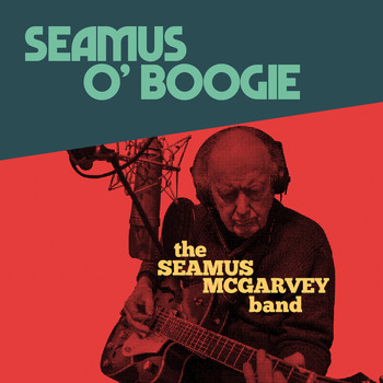 The Seamus McGarvey Band / - Seamus O'Boogie
