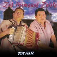 Los Hermanos Zuleta - Soy Feliz
