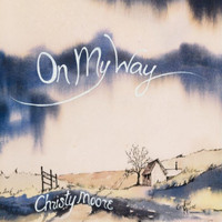 Christy Moore - On My Way