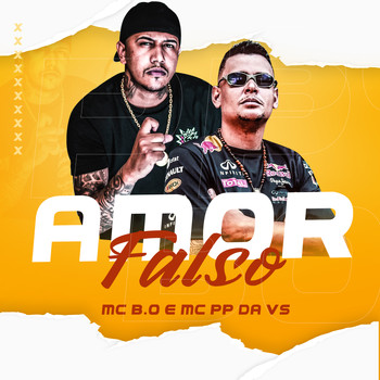 Mc B.O & Mc PP Da Vs - Amor Falso