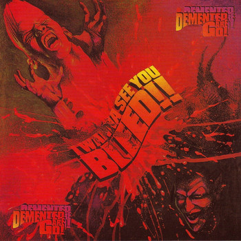 Demented Are Go - I Wanna See You Bleed!!