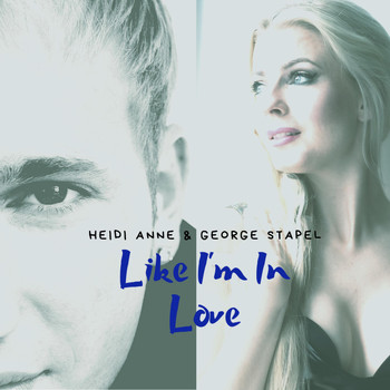 Heidi Anne, George Stapel / - Like I'm In Love