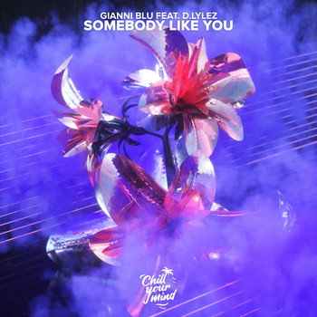 Gianni Blu - Somebody Like You (feat. D.Lylez)