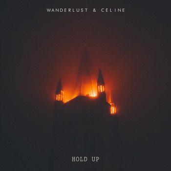 Wanderlust - Hold Up (feat. Celine)