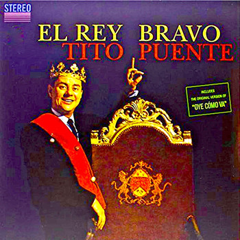 Tito Puente - El Rey Bravo! (Remastered)