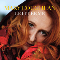Mary Coughlan - Let It Be Me