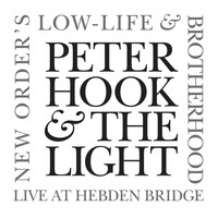 Peter Hook and The Light - New Order's Low-Life and Brotherhood - Live At Hebden Bridge