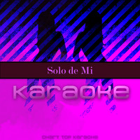 Chart Top Karaoke - Solo de Mi (Originally Performed by Bad Bunny) (Karaoke Version)