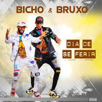 Bicho & Bruxo - Dia de se Ferir (Explicit)