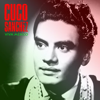 Cuco Sánchez - Viva México (Remastered)