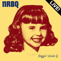 NRBQ - Diggin' Uncle Q (Live)