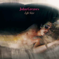 John Greaves - Life Size (Explicit)