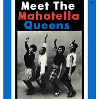 Mahotella Queens - Meet the Mahotella Queens