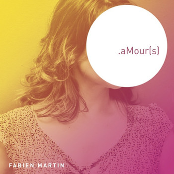 Fabien Martin / - .aMour(s)