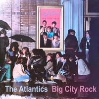 The Atlantics - Big City Rock