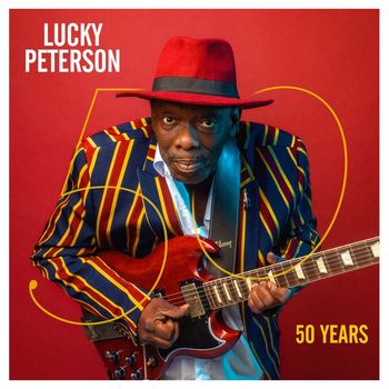 Lucky Peterson - 50 Years