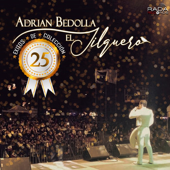 Adrián Bedolla "El Jilguero" - 25 Éxitos de Colección