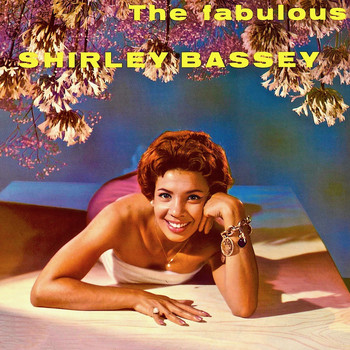 Shirley Bassey - The Fabulous Shirley Bassey! (Remastered)